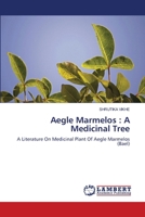 Aegle Marmelos : A Medicinal Tree: A Literature On Medicinal Plant Of Aegle Marmelos (Bael) 6207648897 Book Cover