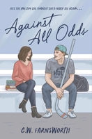 Against All Odds: A College Hockey Romance (Holt Hockey) B0CTCLNWZW Book Cover