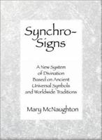 Synchro-Signs: A New System of Divination Based on Ancient Universal Symbols and Worldwide Traditions 157174388X Book Cover
