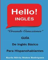 Hello! Ingles: Ingl�s B�sico Para Hispanohablantes 1976349605 Book Cover