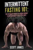 Intermittent Fasting 101: The Ultimate Guide to Losing Weight & Feeling Great with an If Diet 1499797958 Book Cover