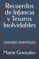 Recuerdos de Infancia y Tesoros Inolvidables: CAZANDO MARIPOSAS (Spanish Edition) B0CMMPQYHG Book Cover