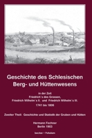 Geschichte Des Schlesischen Berg- Und Huttenwesens in Der Zeit Friedrich Des Grossen, Friedrich Wilhelm II. Und Friedrich Wilhelm III. 1741-1806. 3883720542 Book Cover
