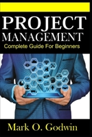 Project Management: Complete Guide for Beginners B087LB13QB Book Cover
