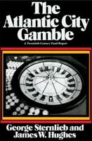 The Atlantic City Gamble (Twentieth Century Fund Books) 0674051262 Book Cover