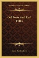 Old Forts And Real Folks 1162994428 Book Cover