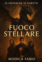 LE CRONACHE DI NARETH: FUOCO STELLARE (Italian Edition) B0GXV794ML Book Cover