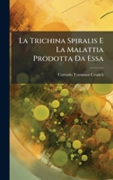 La Trichina Spiralis E La Malattia Prodotta Da Essa (Italian Edition) 1023805030 Book Cover