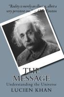 The Message: Understanding the Universe 1456418238 Book Cover