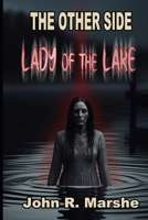 The Other Side: Lady of the Lake 1069598526 Book Cover