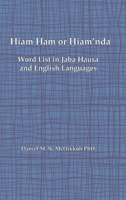 Hiam Ham or Hiam'nda - A Word List and Phrases in Jaba Hausa and English Languages 1300156481 Book Cover