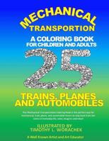 Mechanical Transportation-Trains, Planes, and Automobiles : A Coloring Book for Children and Adults 1986609391 Book Cover