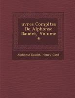Oeuvres complètes de Alphonse Daudet, Volume 4 1249943221 Book Cover