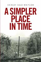 A Simpler Place in Time 152456849X Book Cover