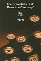 The 2009 Dramatists Guild Resource Directory: The Writer's Guide to the Theatrical Marketplace 1585103284 Book Cover