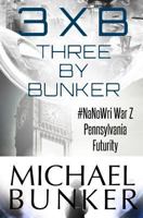 Three By Bunker: Three Short Works of Fiction 1484067983 Book Cover