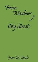 From Windows, City Streets 1467834564 Book Cover