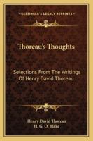Thoreau's Thoughts: Selections From The Writing Of Henry David Thoreau 1016778597 Book Cover