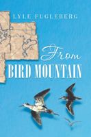 From Bird Mountain 1532051069 Book Cover