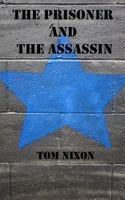 The Prisoner and The Assassin 1494315866 Book Cover