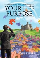 Discovering and Embracing Your Life Purpose B0F2B1XRRS Book Cover