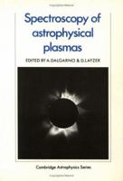 Spectroscopy of Astrophysical Plasmas (Cambridge Astrophysics Series, 7) 052126927X Book Cover