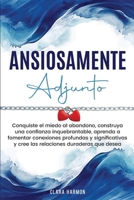 Ansiosamente Adjunto (Spanish Edition) B0F75RQQ2M Book Cover