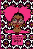 Sparkle Wherever You Go: Volume 1 1387866192 Book Cover