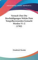 Versuch Uber Die Beschuldigungen Welche Dem Tempelherrenorden Gemacht Worden V1-2 1104521237 Book Cover