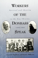Workers of the Donbass Speak: Survival and Identity in the New Ukraine, 1989-1992 (S U N Y Series in Oral and Public History) 0791424863 Book Cover