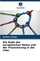 Die Rolle der europäischen Netze und der Finanzierung in der inter (German Edition) 6207438515 Book Cover