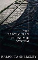 The Babylonian Economic System 1604629827 Book Cover