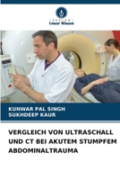 Vergleich Von Ultraschall Und CT Bei Akutem Stumpfem Abdominaltrauma 6205859432 Book Cover