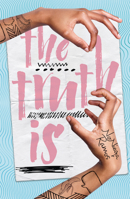 The Truth Is 1728423082 Book Cover
