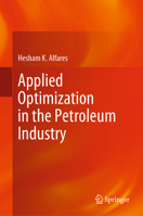 Applied Optimization in the Petroleum Industry 3031241657 Book Cover