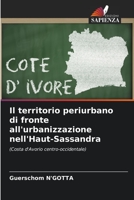 Il territorio periurbano di fronte all'urbanizzazione nell'Haut-Sassandra 6205279320 Book Cover