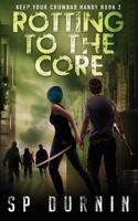 Rotting to the Core 1618686577 Book Cover