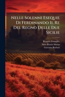 Nelle Solenni Esequie Di Ferdinando Ii, Re Del Regno Delle Due Sicilie (Italian Edition) 102458478X Book Cover
