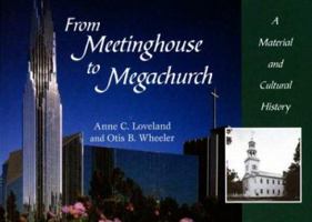 From Meetinghouse to Megachurch: A Material and Cultural History 0826214800 Book Cover