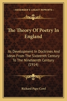 The Theory Of Poetry In England: Its Development In Doctrines And Ideas From The Sixteenth Century To The Nineteenth Century 1017996423 Book Cover