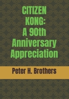 Citizen Kong: A 90th Anniversary Appreciation B0C6W481YH Book Cover