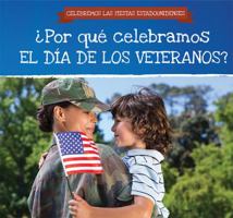 Por Que Celebramos El Dia de Los Veteranos? (Why Do We Celebrate Veterans Day?) 1538333244 Book Cover