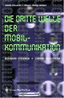 Die Dritte Welle Der Mobilkommunikation: Business-Visionen + Lebens-Realitaten 321183804X Book Cover