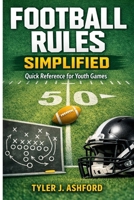 Football rules simplified: Quick reference for youth games B0GKVG1XNZ Book Cover