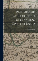 Rheinische Geschichten und Sagen, Zweiter Band 1018014462 Book Cover