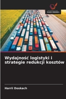 Wydajnosc logistyki i strategie redukcji kosztów (Polish Edition) 663008828X Book Cover