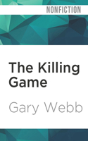 The Killing Game: Selected Writings by the Author of Dark Alliance 1713549174 Book Cover