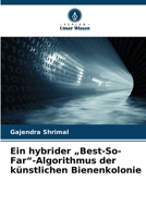 Ein hybrider "Best-So-Far"-Algorithmus der künstlichen Bienenkolonie (German Edition) 620996771X Book Cover