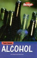 Alcohol (Freestyle, Teen Issues) 1410908801 Book Cover