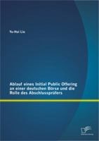 Ablauf eines Initial Public Offering an einer deutschen B�rse und die Rolle des Abschlusspr�fers 3842892039 Book Cover